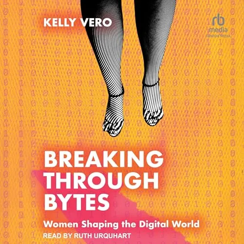 Breaking Through Bytes By Kelly Vero